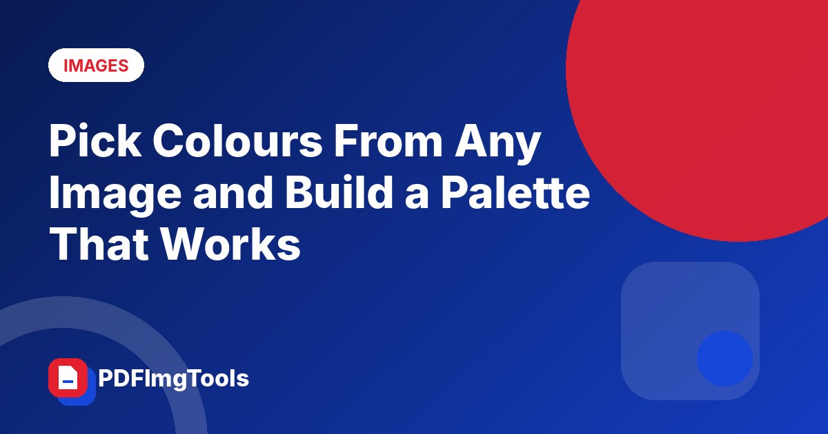 Pick Colours From Any Image and Build a Palette That Works